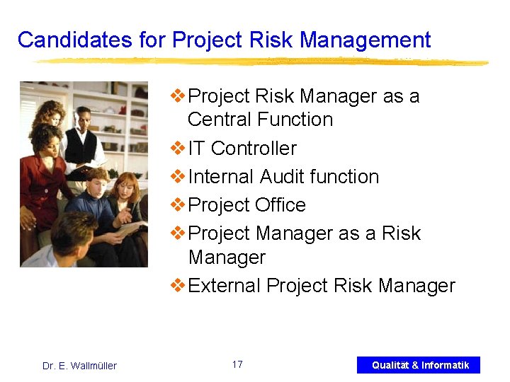 Candidates for Project Risk Management v. Project Risk Manager as a Central Function v.