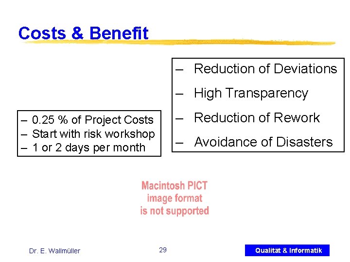 Costs & Benefit – Reduction of Deviations – High Transparency – Reduction of Rework