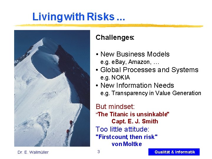 Living with Risks. . . Challenges: • New Business Models e. g. e. Bay,