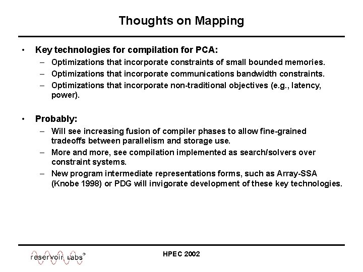 Thoughts on Mapping • Key technologies for compilation for PCA: – Optimizations that incorporate