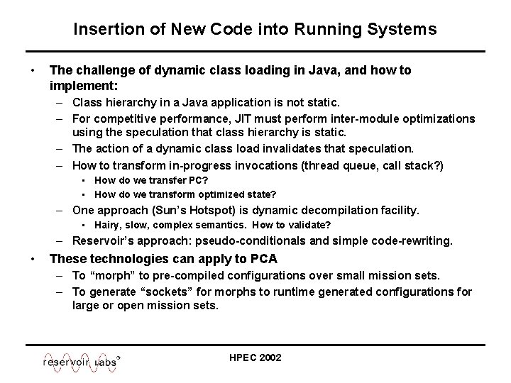 Insertion of New Code into Running Systems • The challenge of dynamic class loading