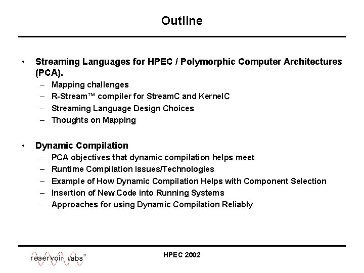 Outline • Streaming Languages for HPEC / Polymorphic Computer Architectures (PCA). – – •