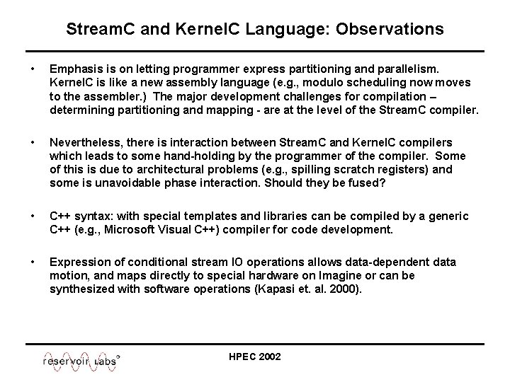 Stream. C and Kernel. C Language: Observations • Emphasis is on letting programmer express