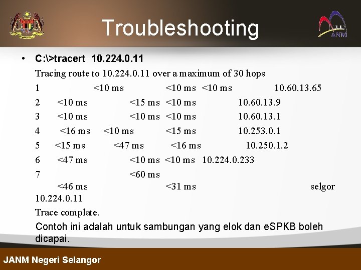 Troubleshooting • C: >tracert 10. 224. 0. 11 Tracing route to 10. 224. 0.