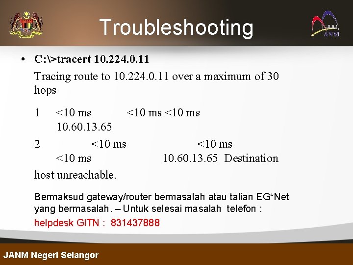 Troubleshooting • C: >tracert 10. 224. 0. 11 Tracing route to 10. 224. 0.