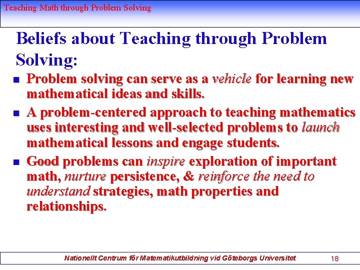 Teaching Math through Problem Solving Beliefs about Teaching through Problem Solving: n n n