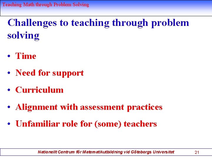 Teaching Math through Problem Solving Challenges to teaching through problem solving • Time •