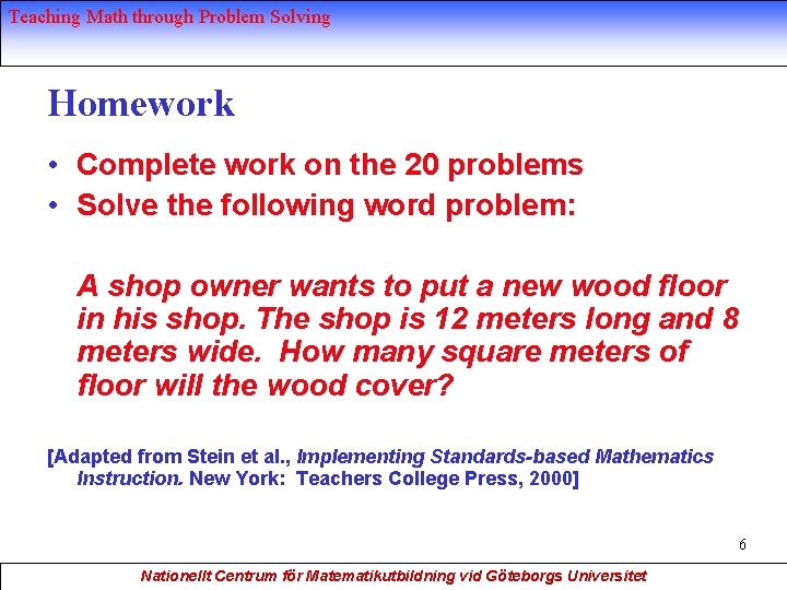 Teaching Math through Problem Solving Homework • Complete work on the 20 problems •