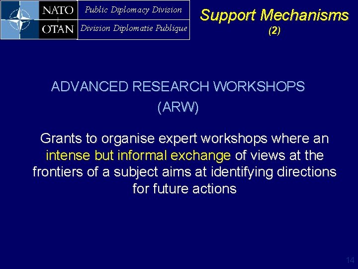 Public Diplomacy Division Diplomatie Publique Support Mechanisms (2 ) ADVANCED RESEARCH WORKSHOPS (ARW) Grants