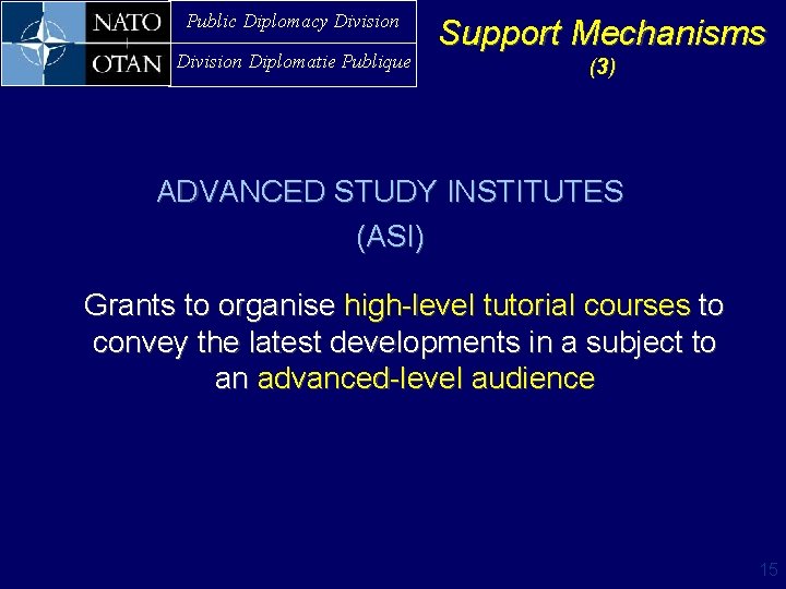 Public Diplomacy Division Diplomatie Publique Support Mechanisms (3 ) ADVANCED STUDY INSTITUTES (ASI) Grants