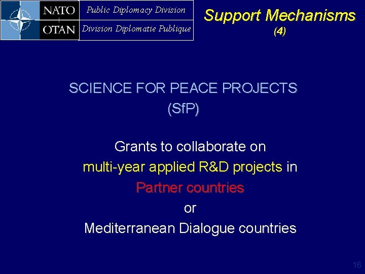 Public Diplomacy Division Diplomatie Publique Support Mechanisms (4 ) SCIENCE FOR PEACE PROJECTS (Sf.