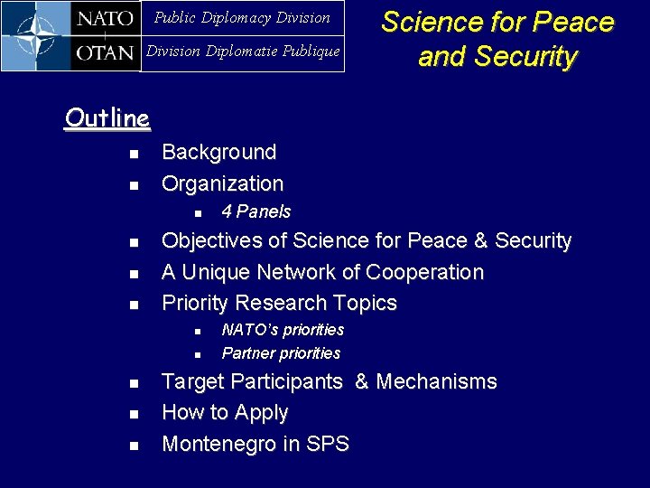 Public Diplomacy Division Diplomatie Publique Science for Peace and Security Outline n n Background