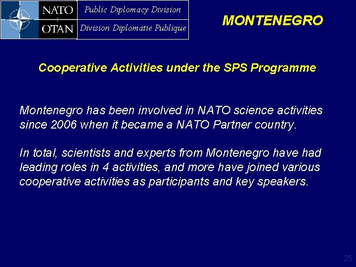 Public Diplomacy Division Diplomatie Publique MONTENEGRO Cooperative Activities under the SPS Programme Montenegro has