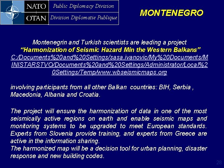 Public Diplomacy Division Diplomatie Publique MONTENEGRO Montenegrin and Turkish scientists are leading a project