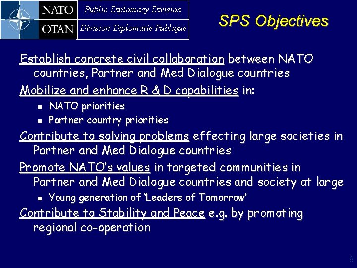 Public Diplomacy Division Diplomatie Publique SPS Objectives Establish concrete civil collaboration between NATO countries,