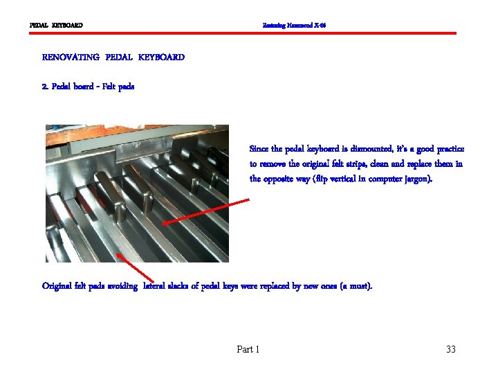 PEDAL KEYBOARD Restoring Hammond X-66 RENOVATING PEDAL KEYBOARD 2. Pedal board - Felt pads