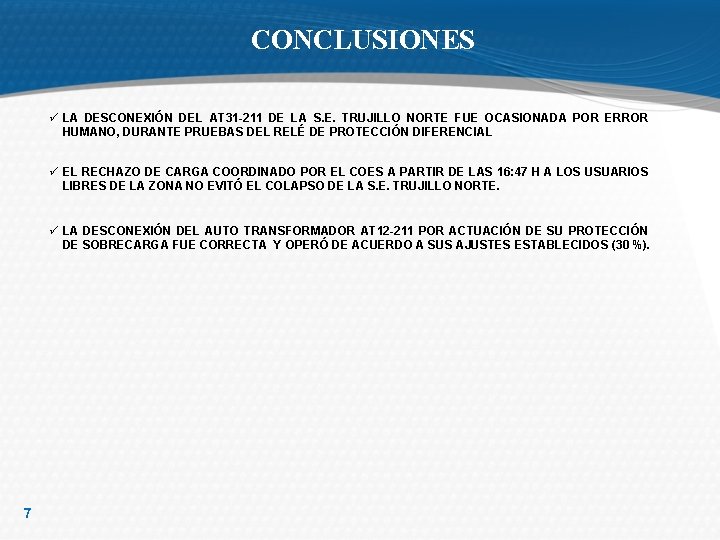 CONCLUSIONES ü LA DESCONEXIÓN DEL AT 31 -211 DE LA S. E. TRUJILLO NORTE