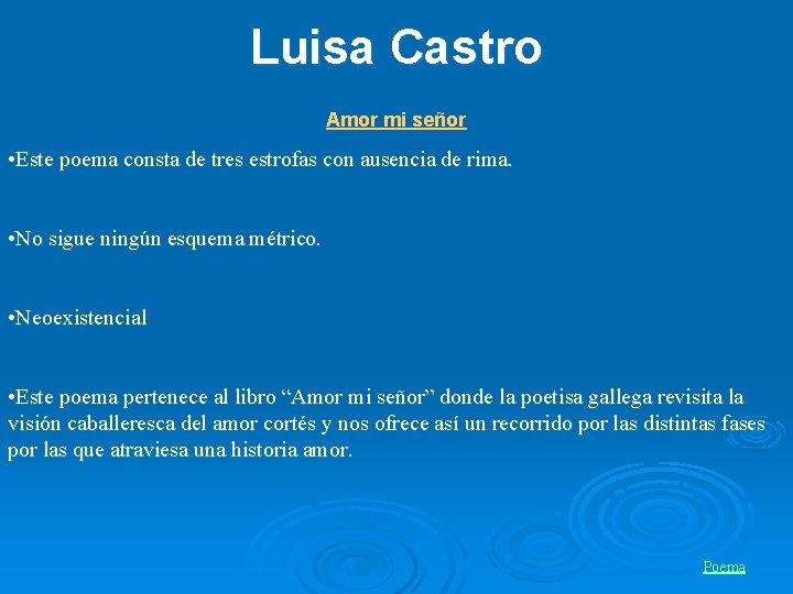 Luisa Castro Amor mi señor • Este poema consta de tres estrofas con ausencia