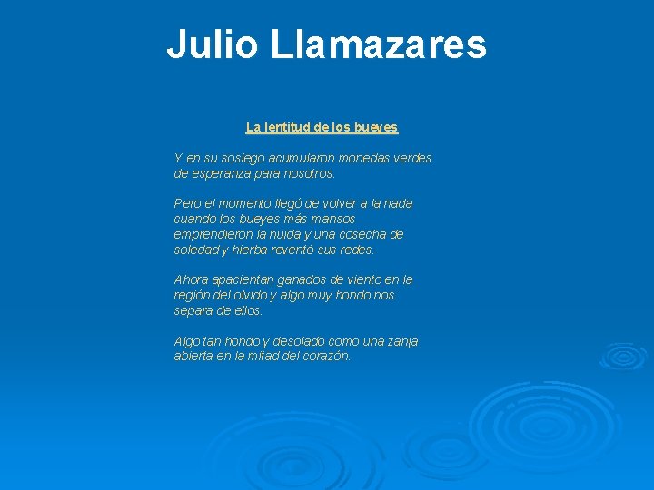 Julio Llamazares La lentitud de los bueyes Y en su sosiego acumularon monedas verdes