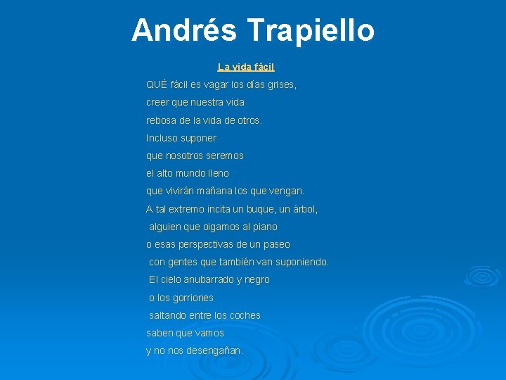 Andrés Trapiello La vida fácil QUÉ fácil es vagar los días grises, creer que