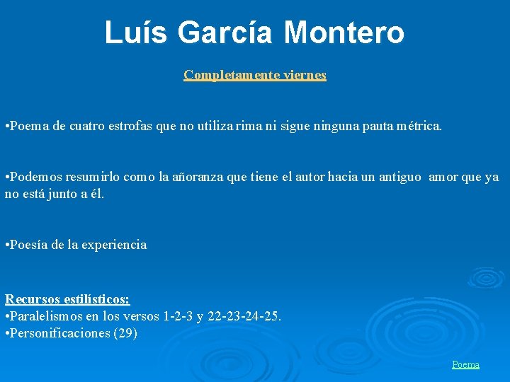 Luís García Montero Completamente viernes • Poema de cuatro estrofas que no utiliza rima