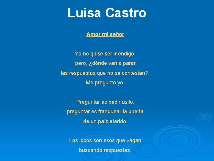 Luisa Castro Amor mi señor Yo no quise ser mendigo, pero, ¿dónde van a