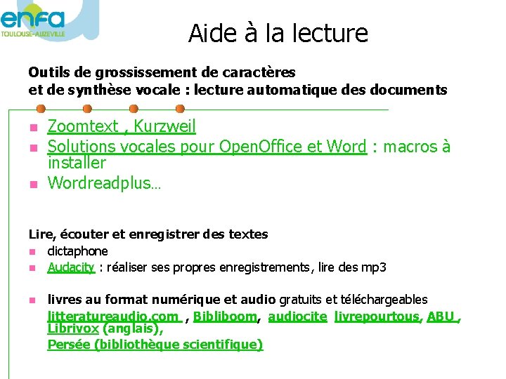 Aide à la lecture Outils de grossissement de caractères et de synthèse vocale :