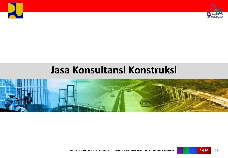 Jasa Konsultansi Konstruksi DIREKTORAT JENDERAL BINA KONSTRUKSI | KEMENTERIAN PEKERJAAN UMUM DAN PERUMAHAN RAKYAT