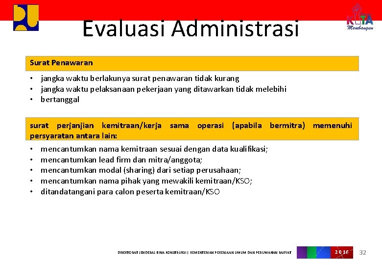 Evaluasi Administrasi Surat Penawaran • jangka waktu berlakunya surat penawaran tidak kurang • jangka