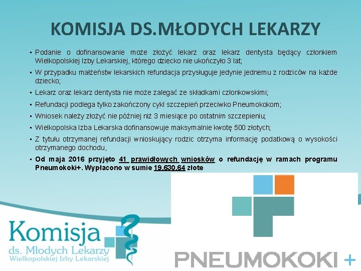 KOMISJA DS. MŁODYCH LEKARZY • Podanie o dofinansowanie może złożyć lekarz oraz lekarz dentysta