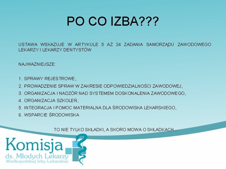 PO CO IZBA? ? ? USTAWA WSKAZUJE W ARTYKULE 5 AŻ 24 ZADANIA SAMORZĄDU