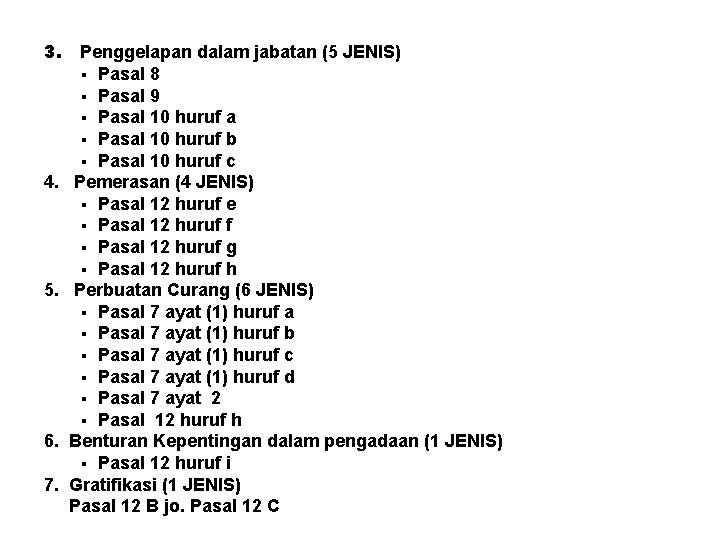 3. Penggelapan dalam jabatan (5 JENIS) § Pasal 8 § Pasal 9 § Pasal