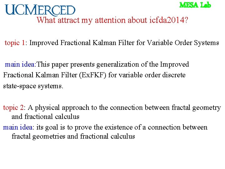 MESA Lab What attract my attention about icfda 2014? topic 1: Improved Fractional Kalman
