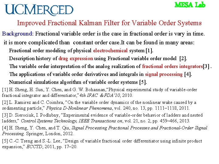 MESA Lab Improved Fractional Kalman Filter for Variable Order Systems Background: Fractional variable order