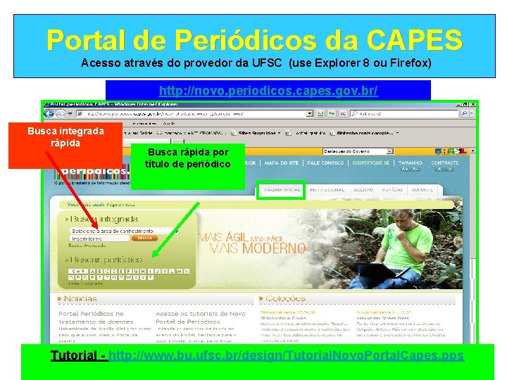 Portal de Periódicos da CAPES Acesso através do provedor da UFSC (use Explorer 8