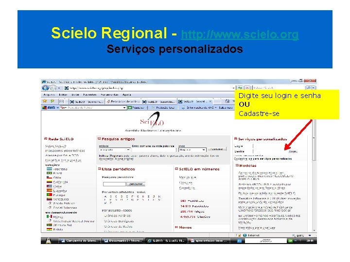 Scielo Regional - http: //www. scielo. org Serviços personalizados Digite seu login e senha