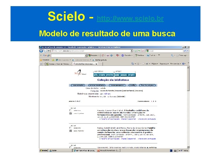 Scielo - http: //www. scielo. br Modelo de resultado de uma busca 