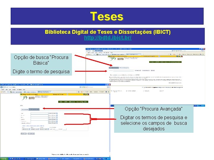 Teses Biblioteca Digital de Teses e Dissertações (IBICT) http: //bdtd. ibict. br/ Opção de