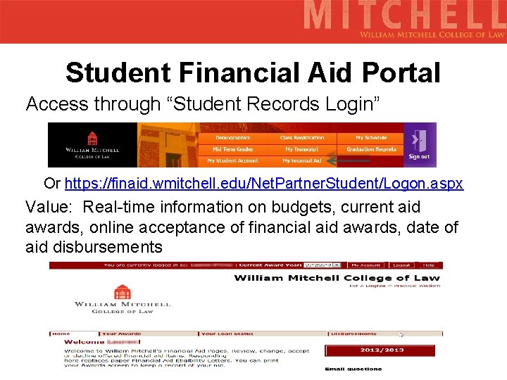 Student Financial Aid Portal Access through “Student Records Login” Or https: //finaid. wmitchell. edu/Net.