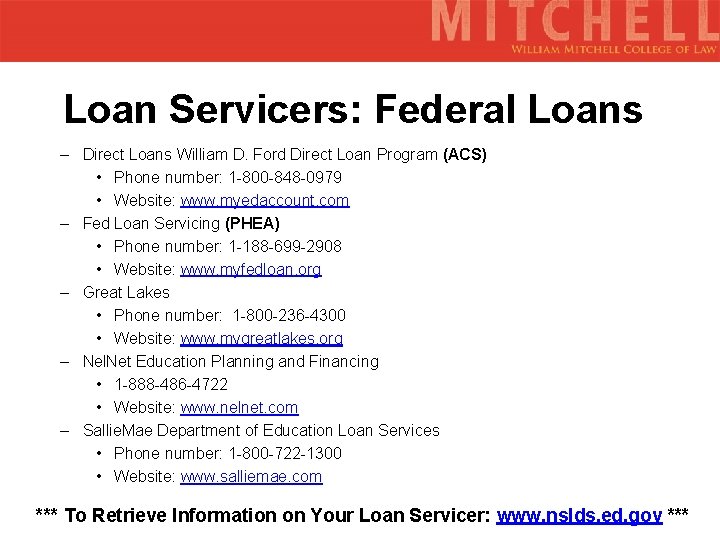Loan Servicers: Federal Loans – Direct Loans William D. Ford Direct Loan Program (ACS)