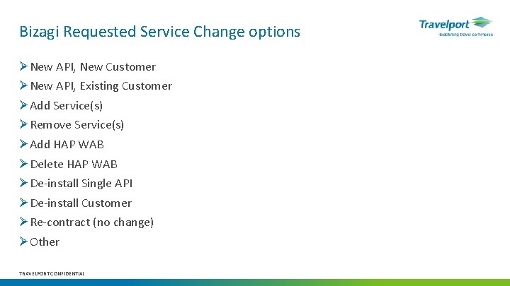 Bizagi Requested Service Change options ØNew API, New Customer ØNew API, Existing Customer ØAdd