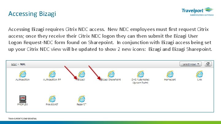 Accessing Bizagi requires Citrix NDC access. New NDC employees must first request Citrix access;