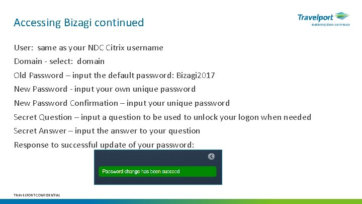 Accessing Bizagi continued User: same as your NDC Citrix username Domain - select: domain