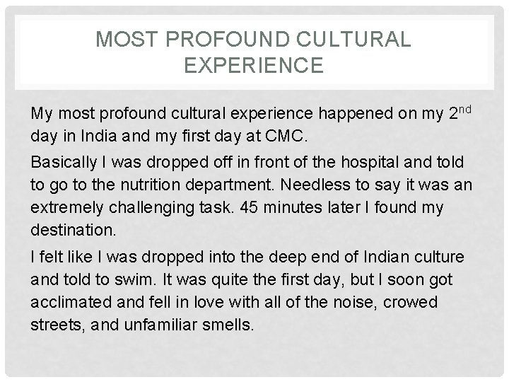 MOST PROFOUND CULTURAL EXPERIENCE My most profound cultural experience happened on my 2 nd