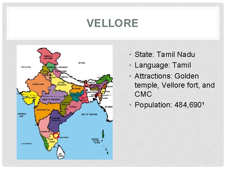 VELLORE • State: Tamil Nadu • Language: Tamil • Attractions: Golden temple, Vellore fort,