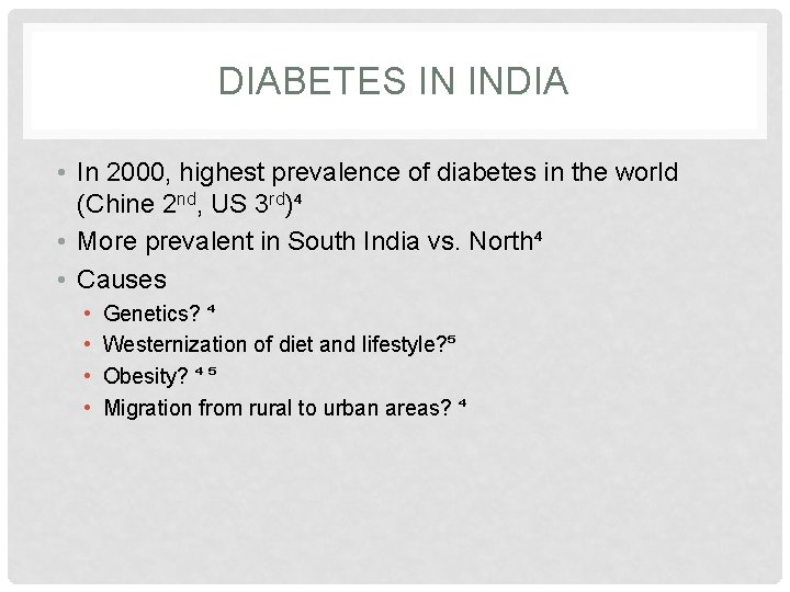 DIABETES IN INDIA • In 2000, highest prevalence of diabetes in the world (Chine