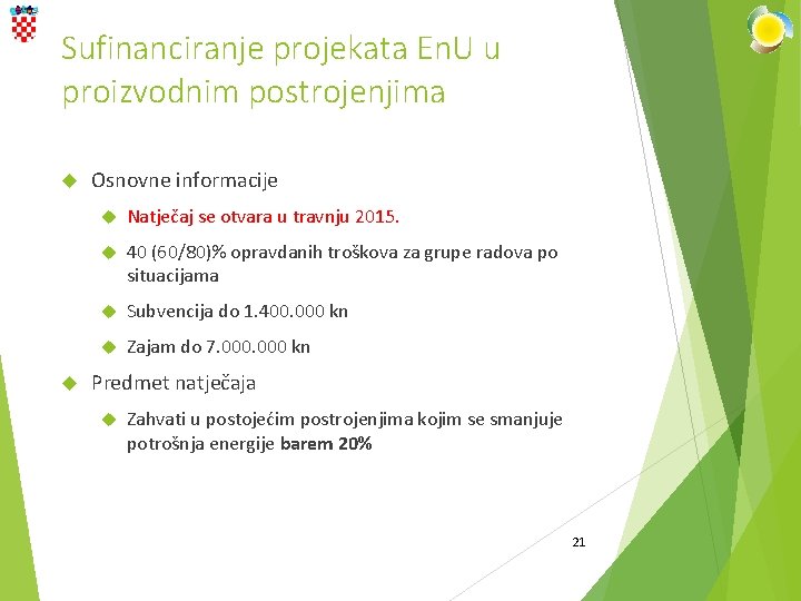 Sufinanciranje projekata En. U u proizvodnim postrojenjima Osnovne informacije Natječaj se otvara u travnju