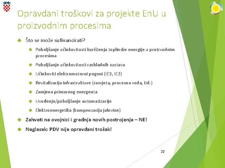 Opravdani troškovi za projekte En. U u proizvodnim procesima Što se može sufinancirati? Poboljšanje