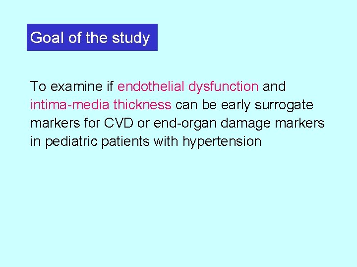 Goal of the study To examine if endothelial dysfunction and intima-media thickness can be