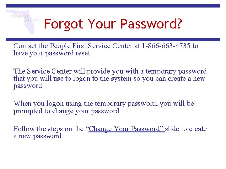 Forgot Your Password? Contact the People First Service Center at 1 -866 -663 -4735